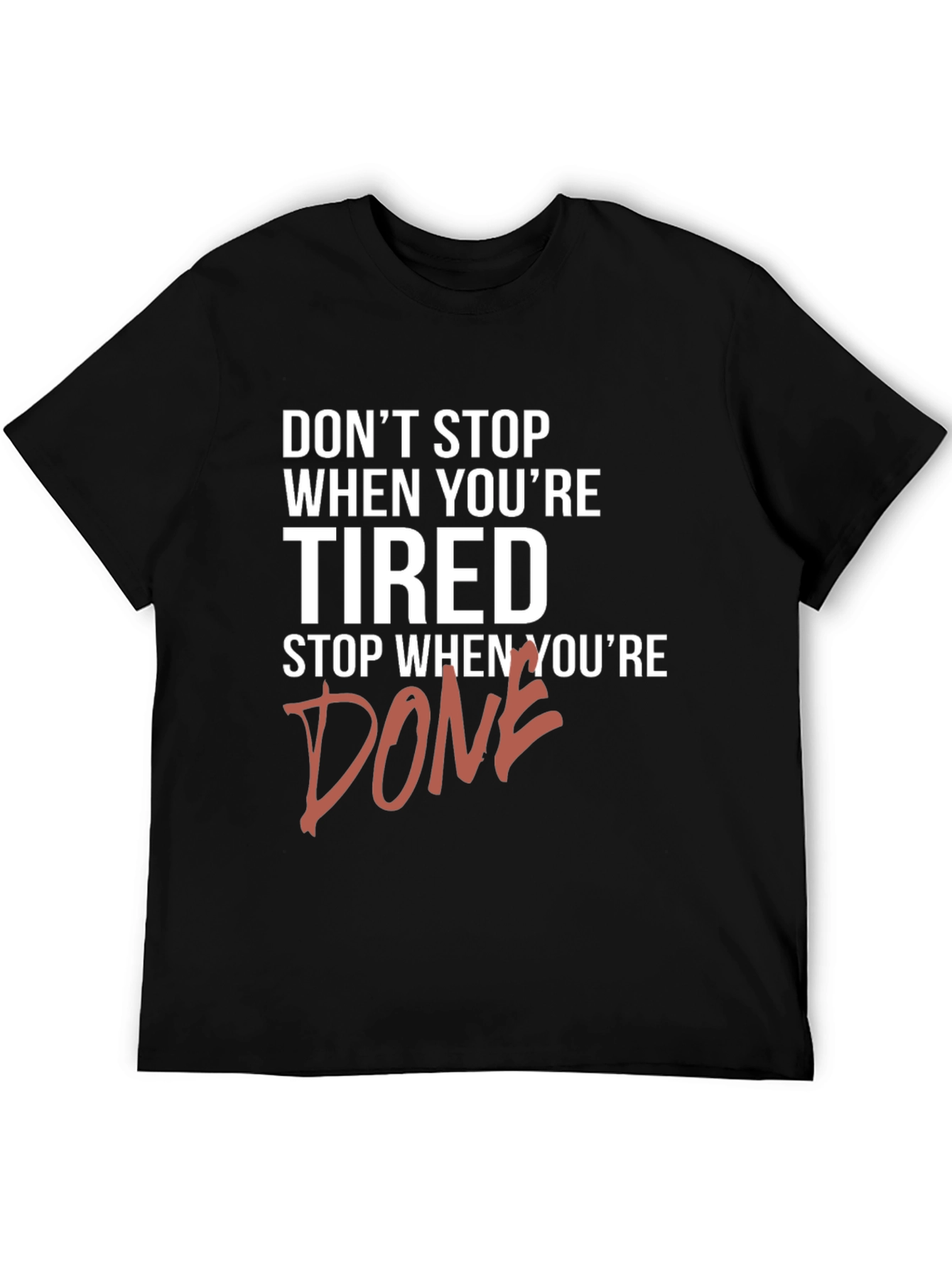 Motivational Graphic Tee - Dont Stop When Tired