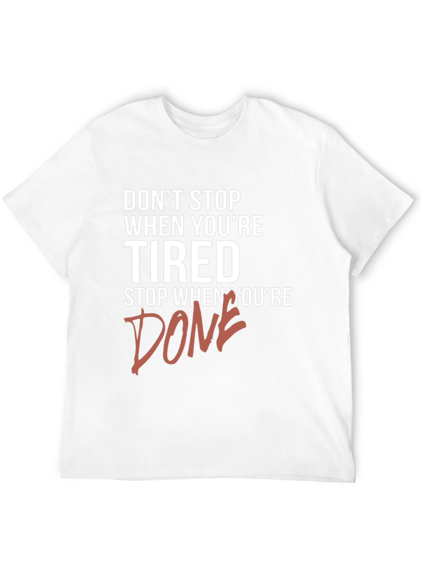 Motivational Graphic Tee - Dont Stop When Tired
