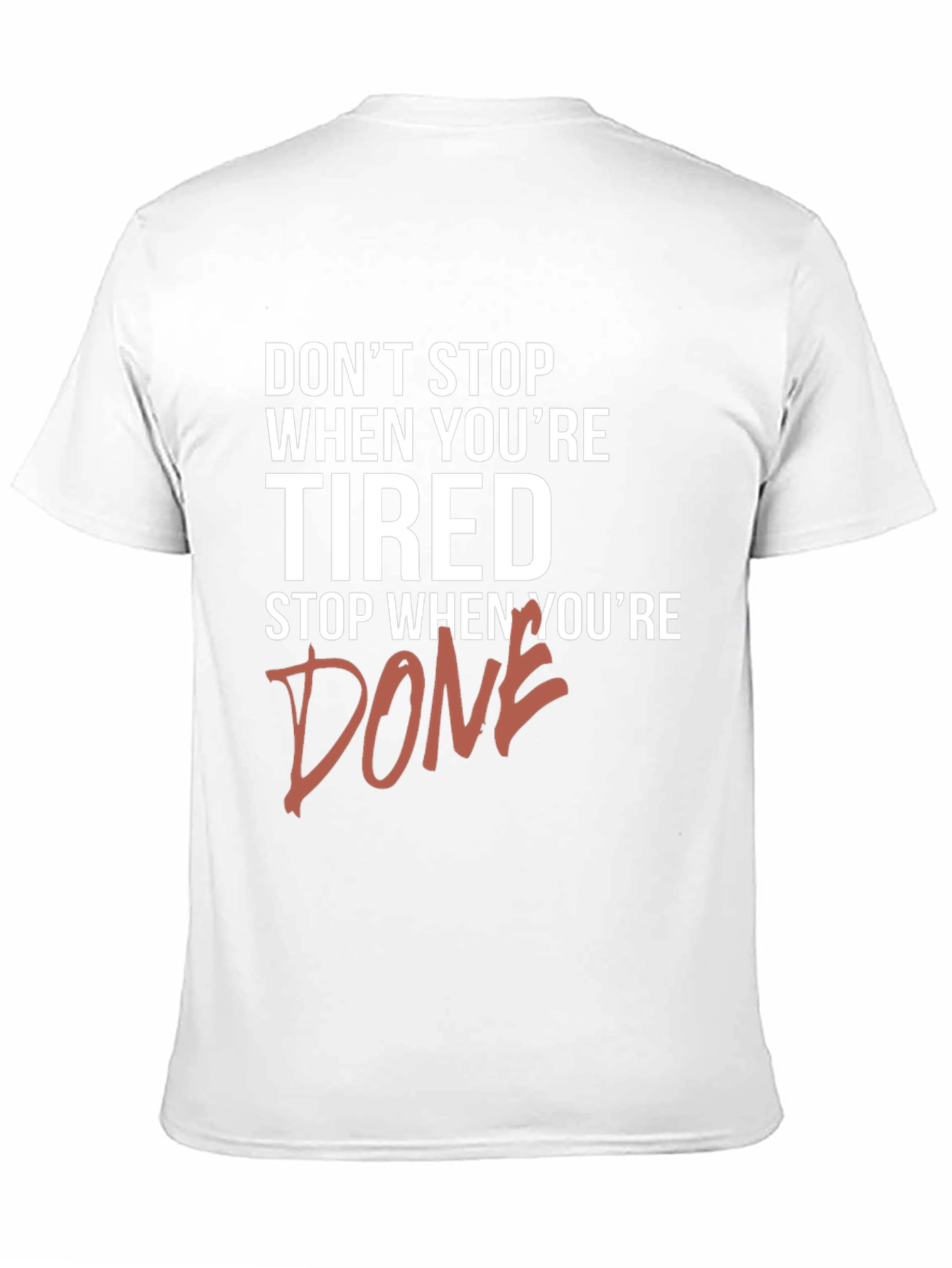 Motivational Graphic Tee - Dont Stop When Tired