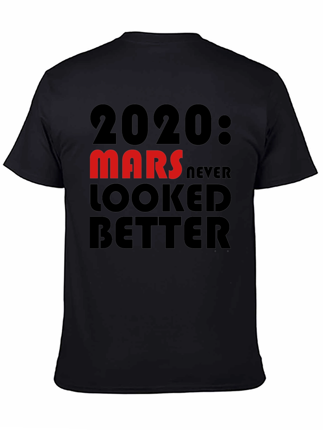 2020 Mars Never Looked Better T-Shirt