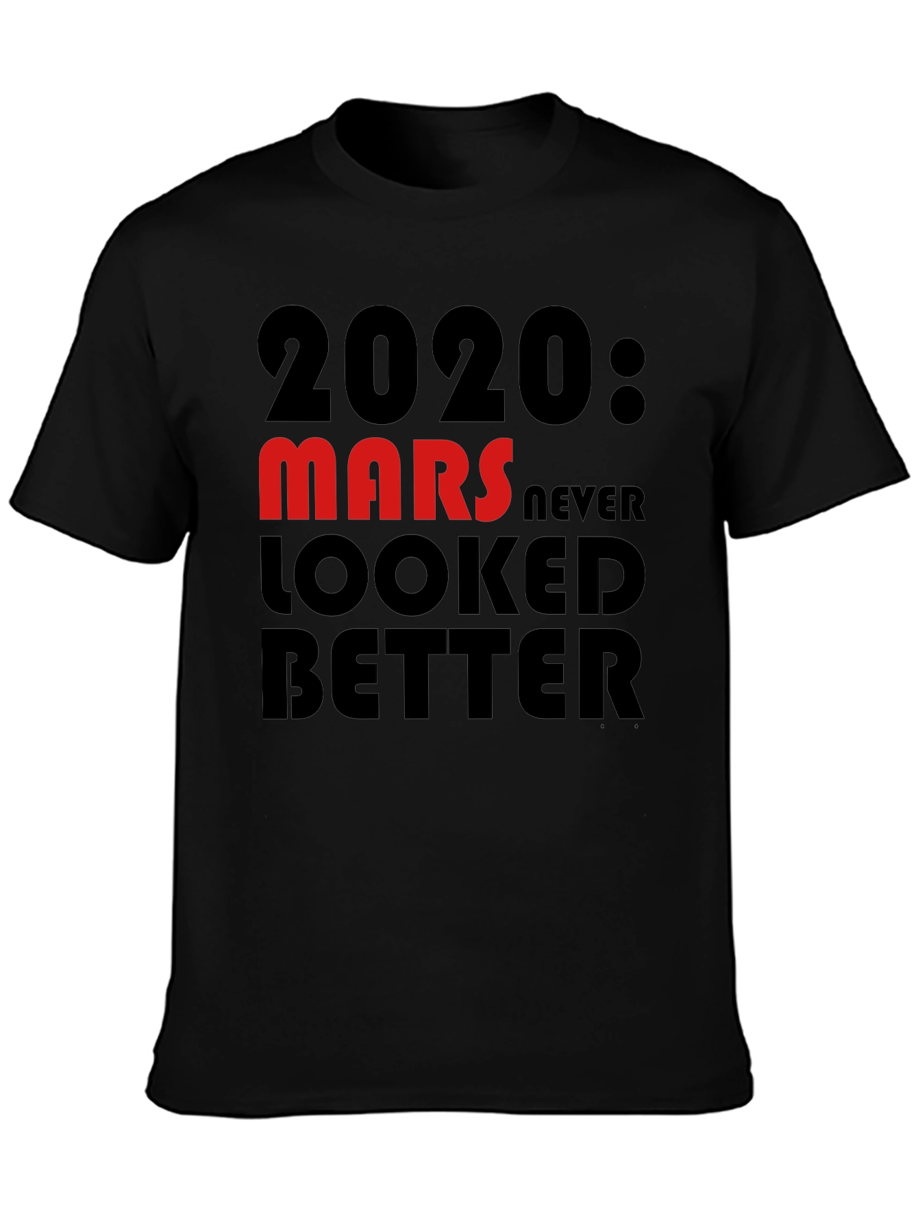 2020 Mars Never Looked Better T-Shirt