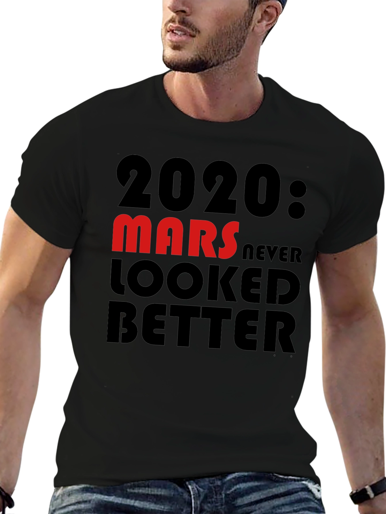 2020 Mars Never Looked Better T-Shirt