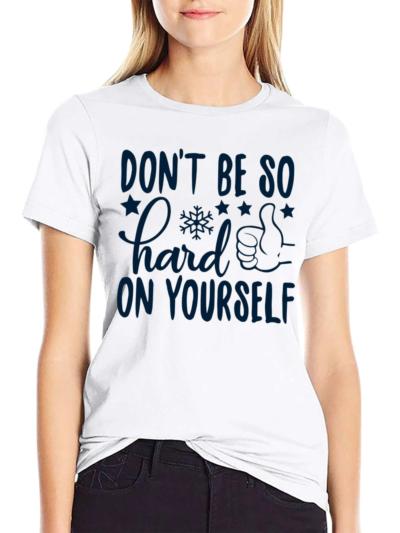 Inspirational Graphic T-Shirt: Dont Be So Hard on Yourself