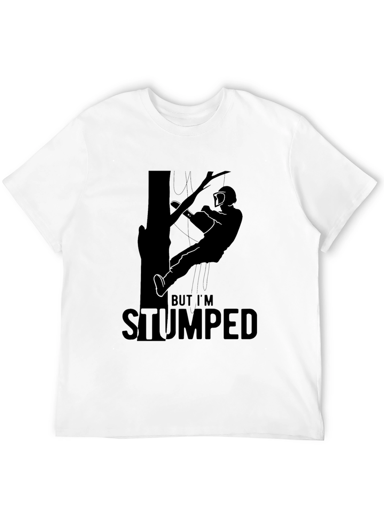 But Im Stumped Tree Arborist T-Shirt