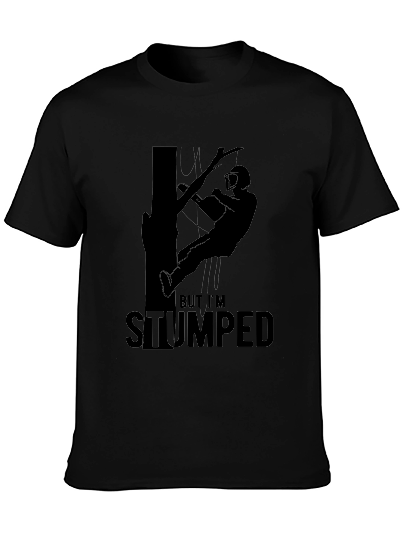 But Im Stumped Tree Arborist T-Shirt