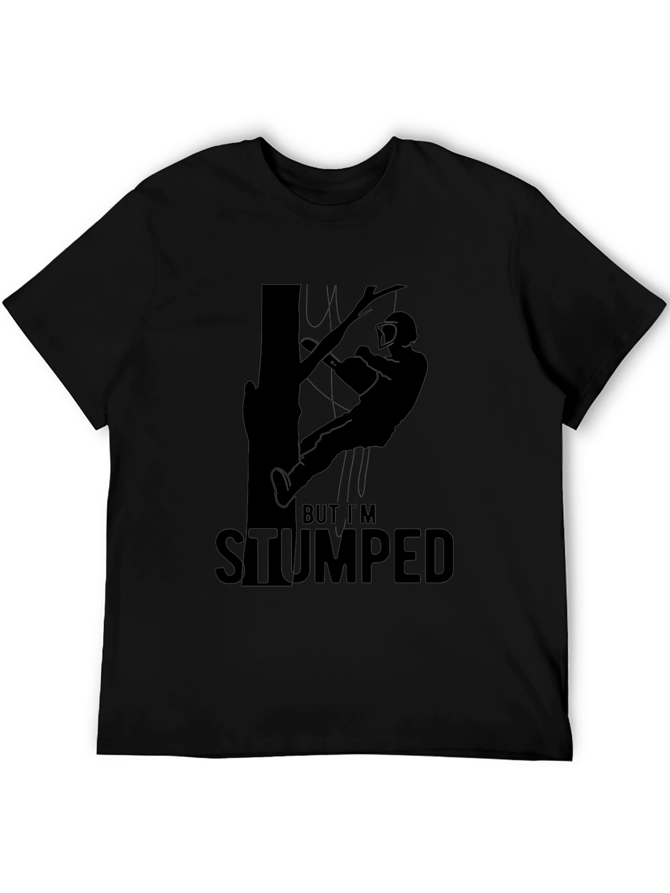 But Im Stumped Tree Arborist T-Shirt