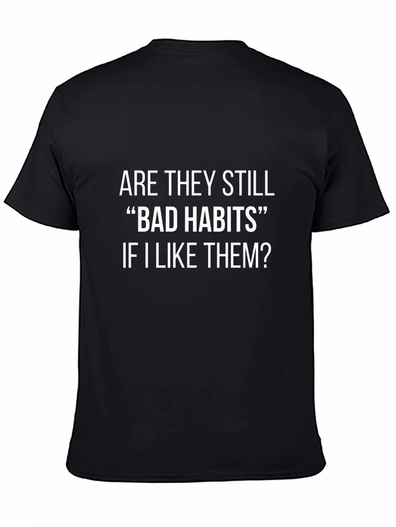 Bad Habits Funny Graphic T-Shirt