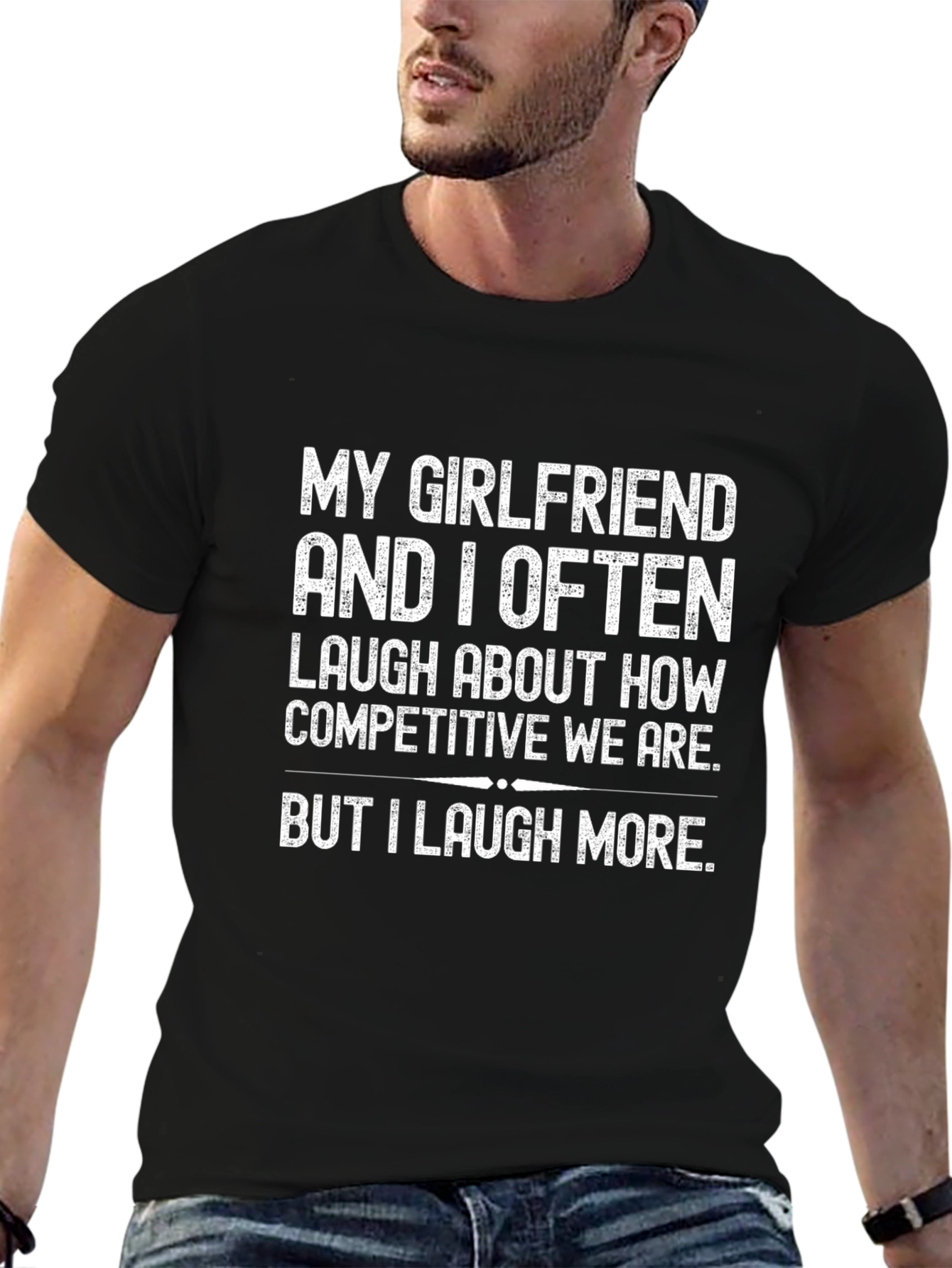 Funny I Laugh More Graphic T-Shirt