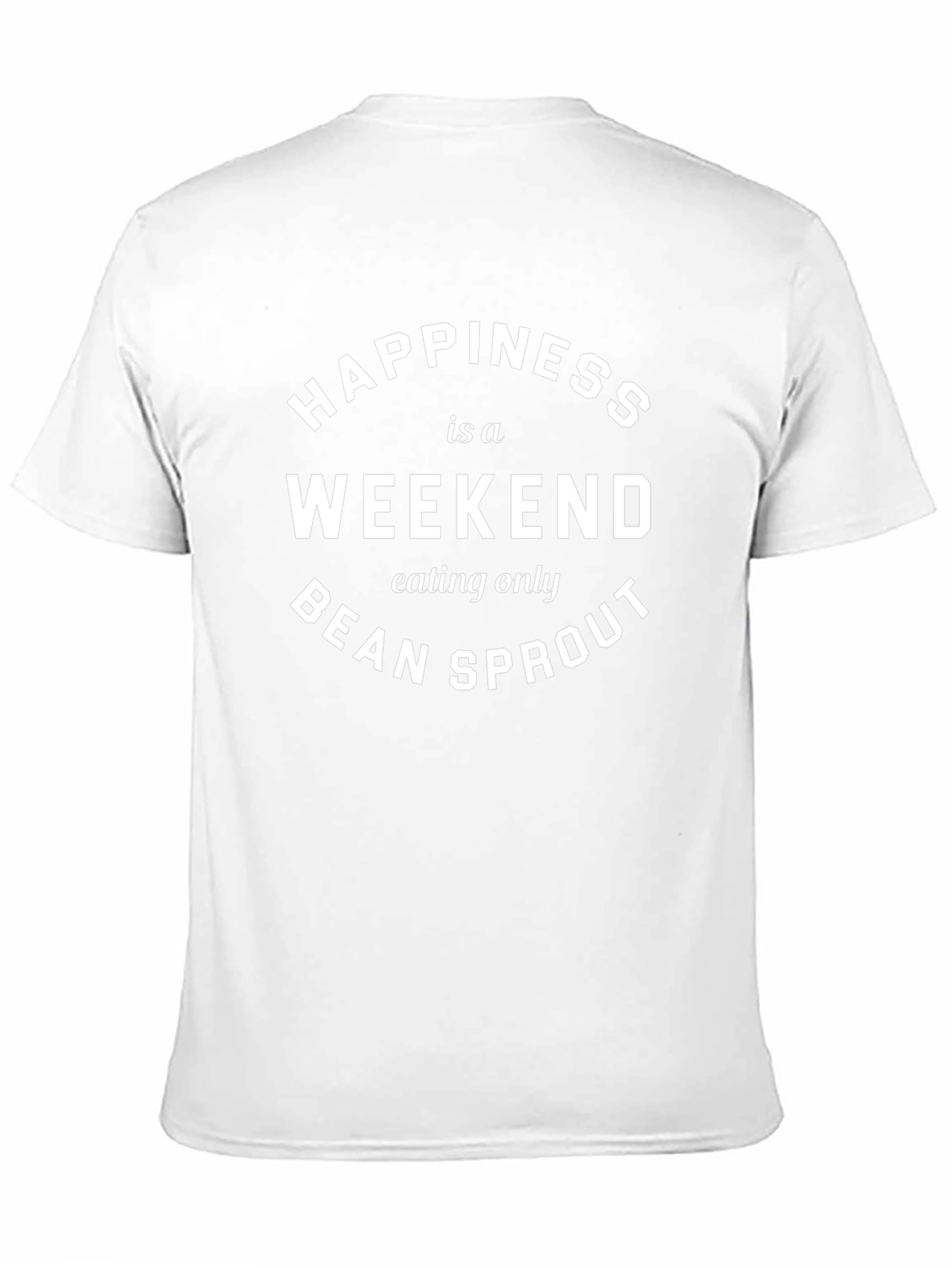 Happiness is a Weekend Bean Sprout T-Shirt
