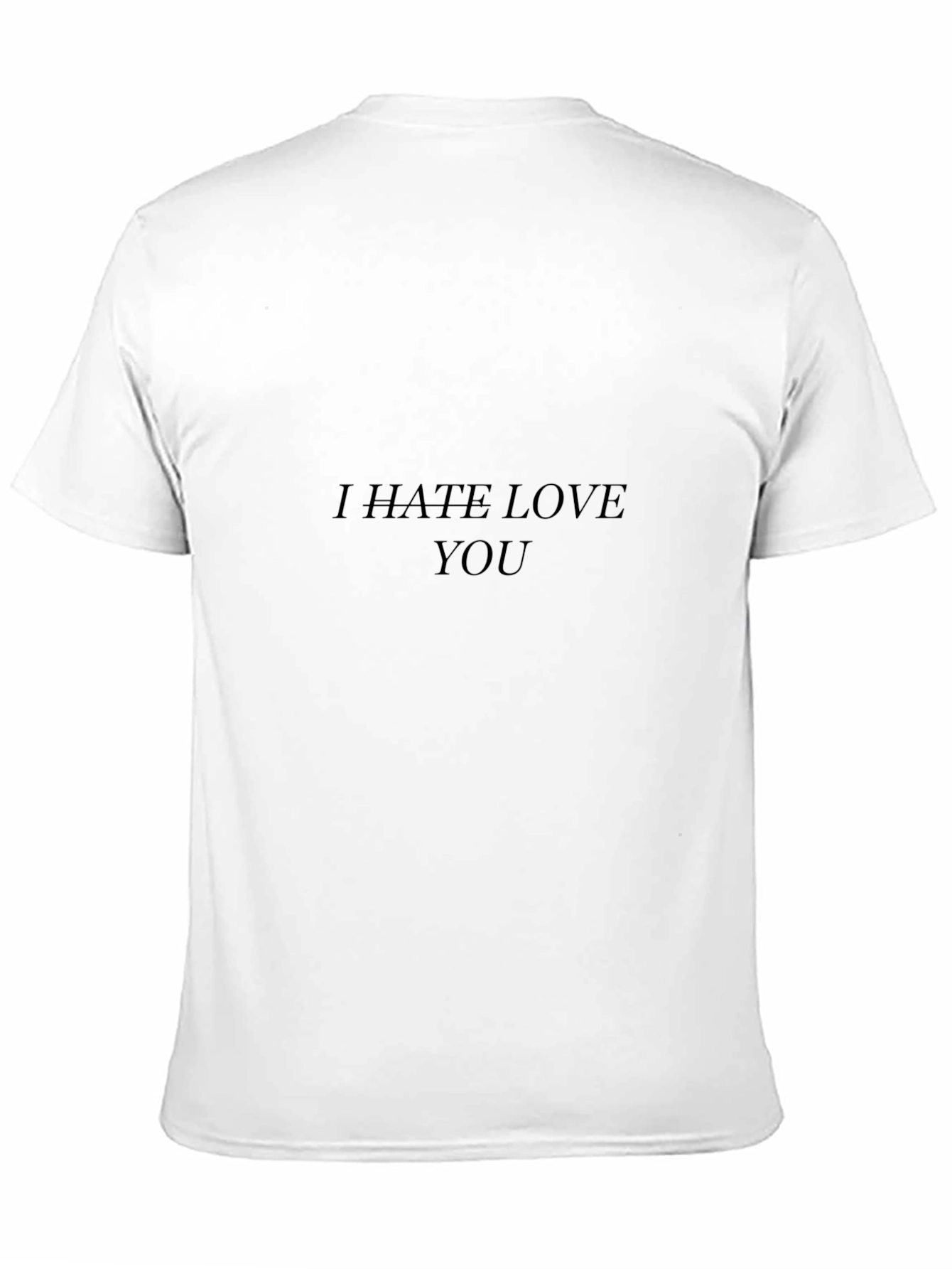 I Hate Love You Graphic Print T-Shirt