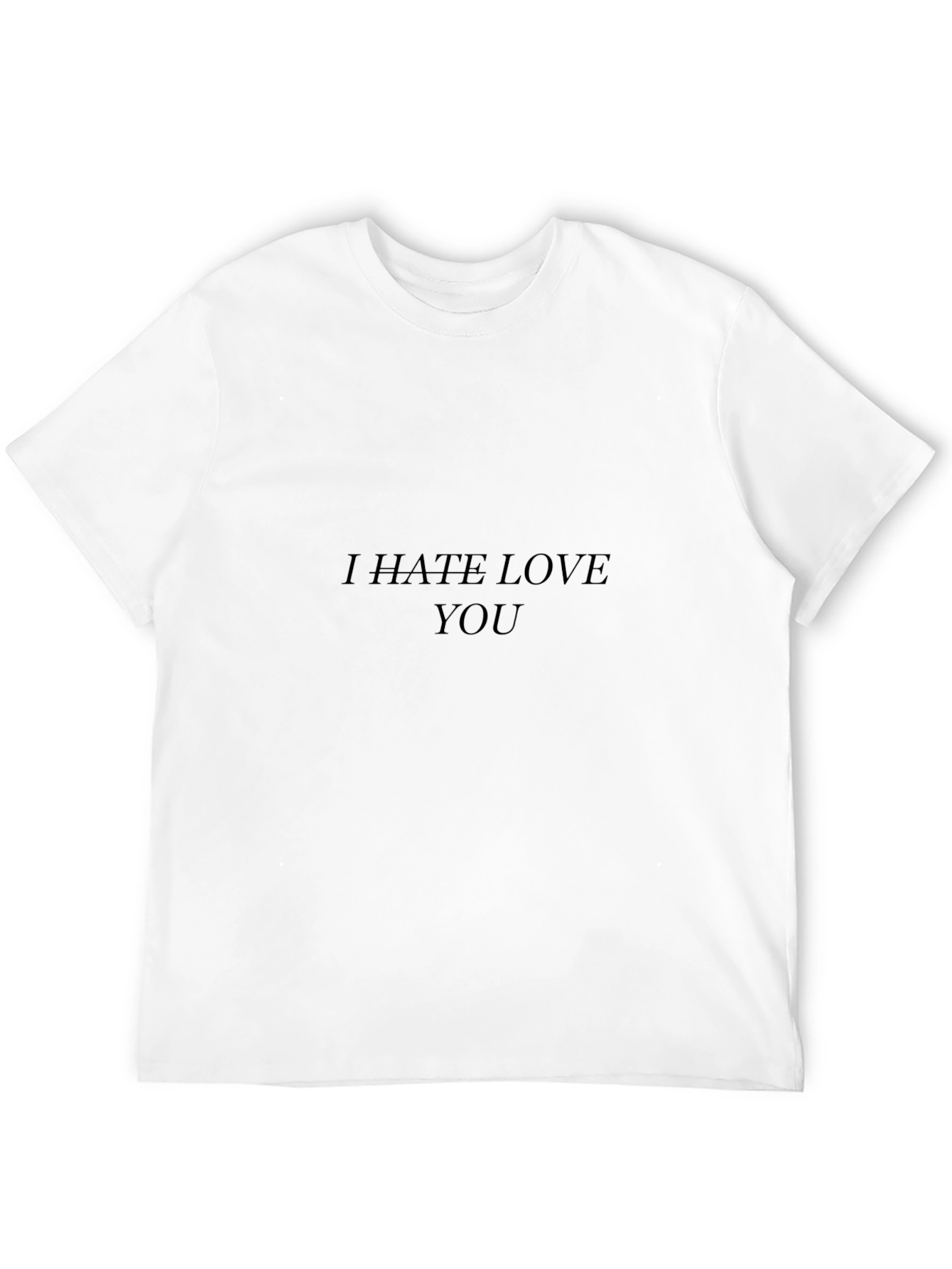 I Hate Love You Graphic Print T-Shirt