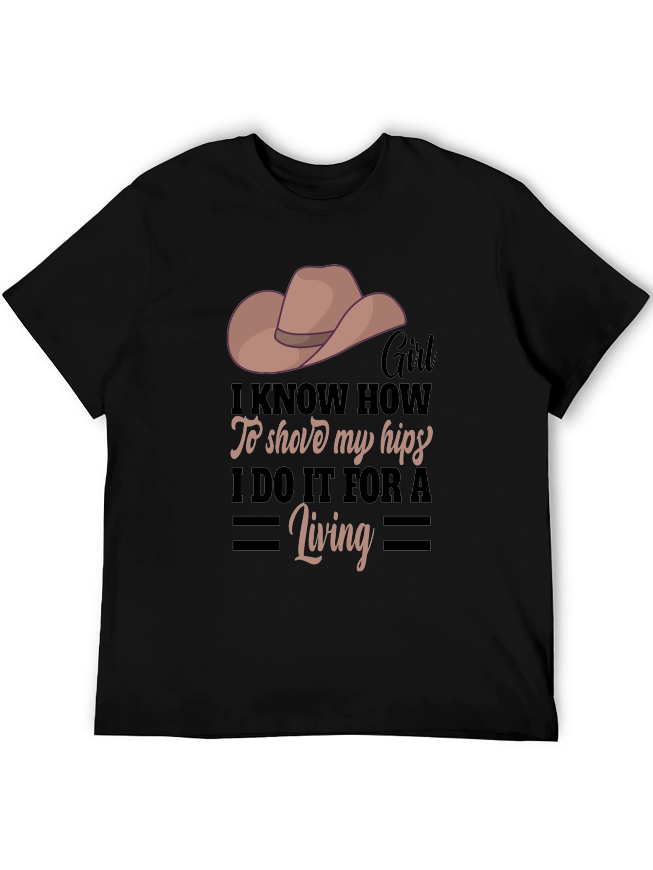 Girl I Know How To Shove My Hips T-Shirt