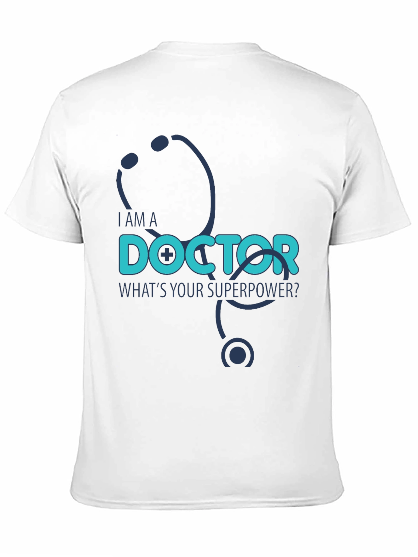 I am a Doctor Whats Your Superpower? T-Shirt
