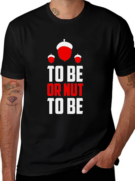 To Be Or Nut To Be Funny Acorn Pun T-Shirt