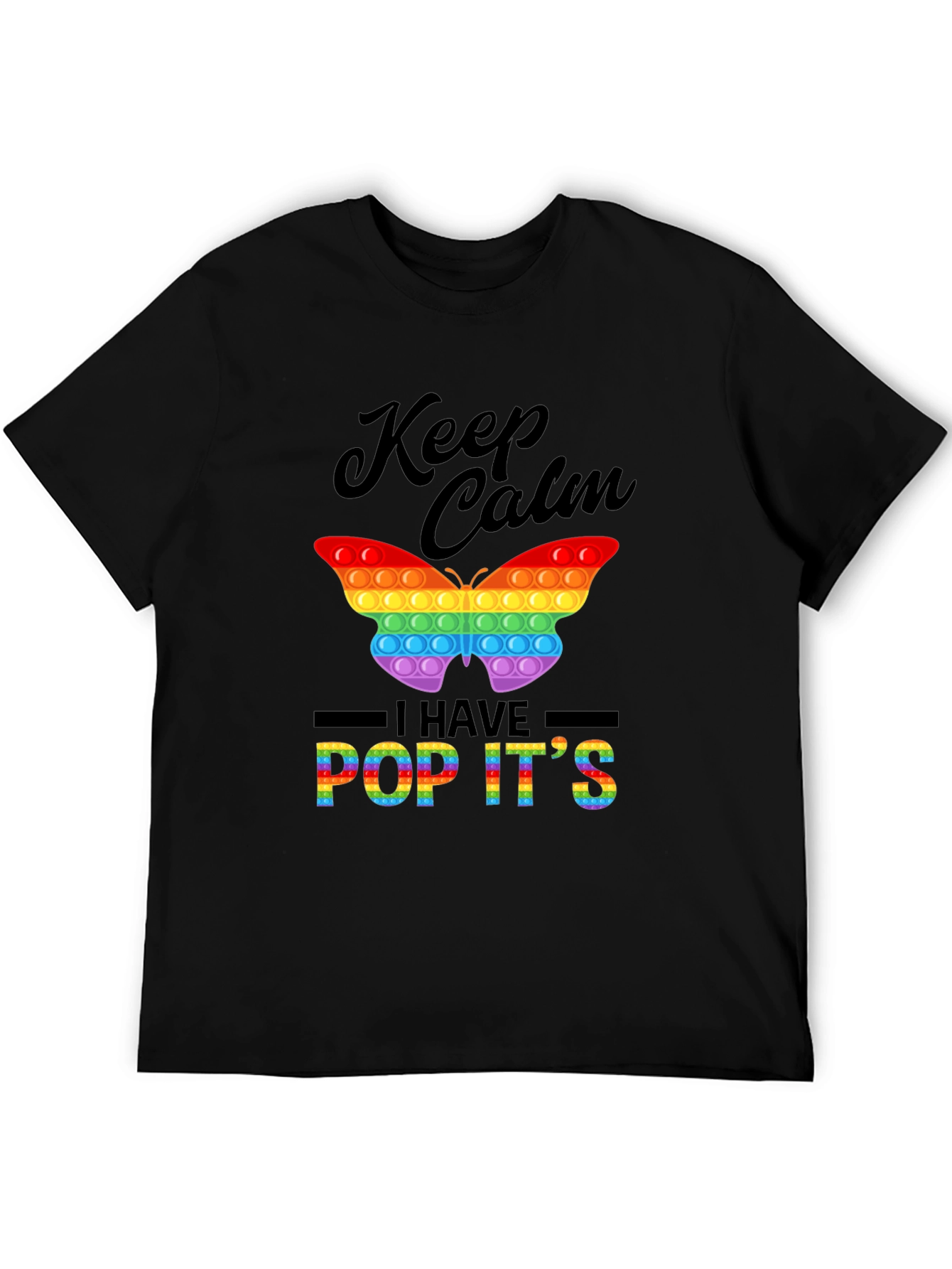 Keep Calm I Have Pop Its Rainbow Butterfly T-Shirt