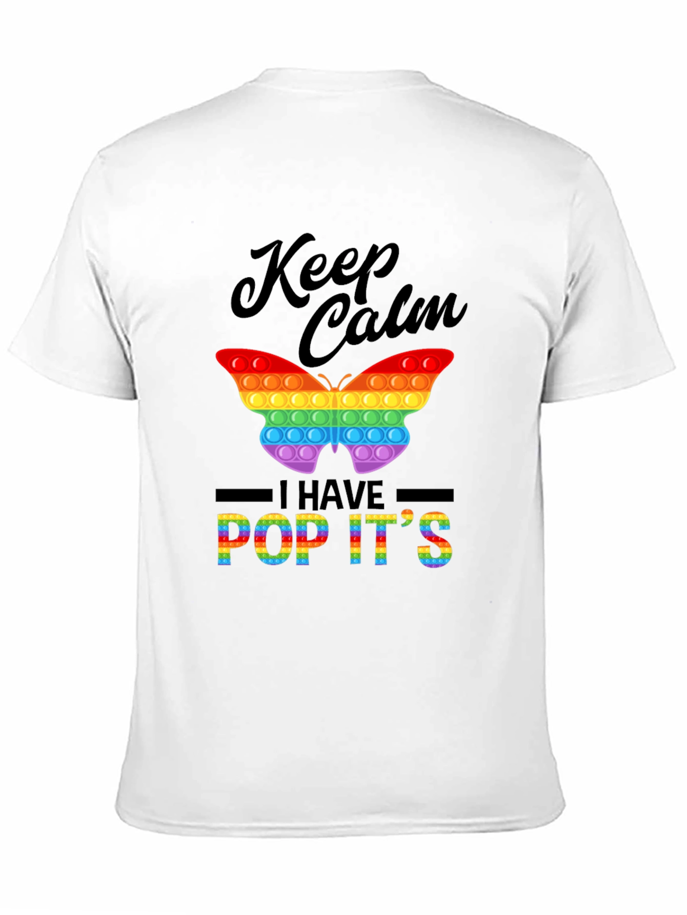 Keep Calm I Have Pop Its Rainbow Butterfly T-Shirt