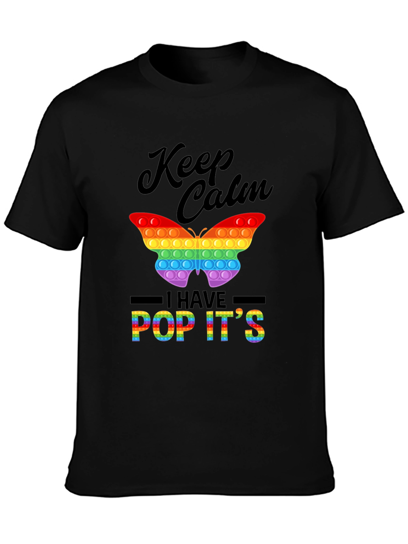 Keep Calm I Have Pop Its Rainbow Butterfly T-Shirt