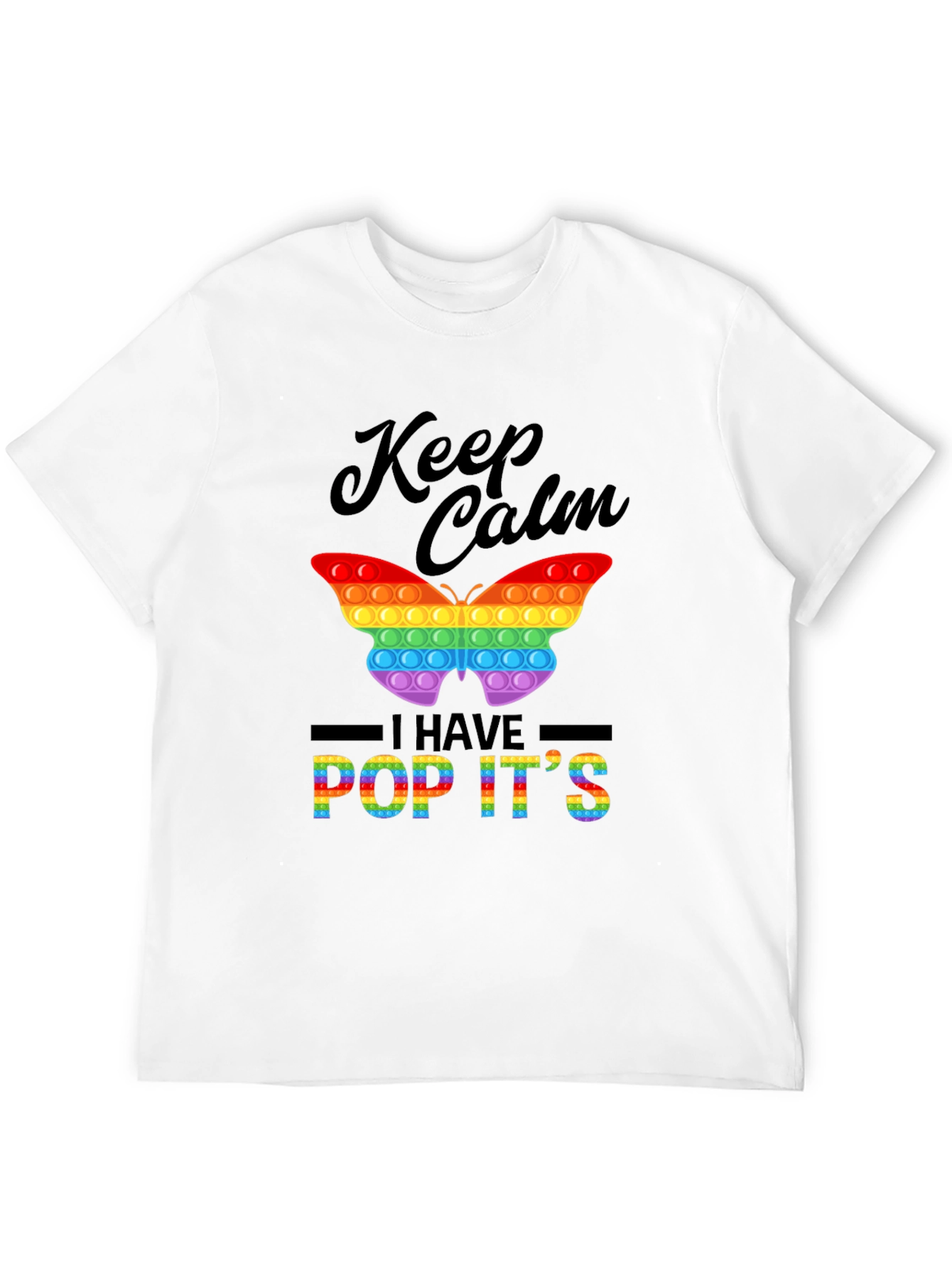 Keep Calm I Have Pop Its Rainbow Butterfly T-Shirt