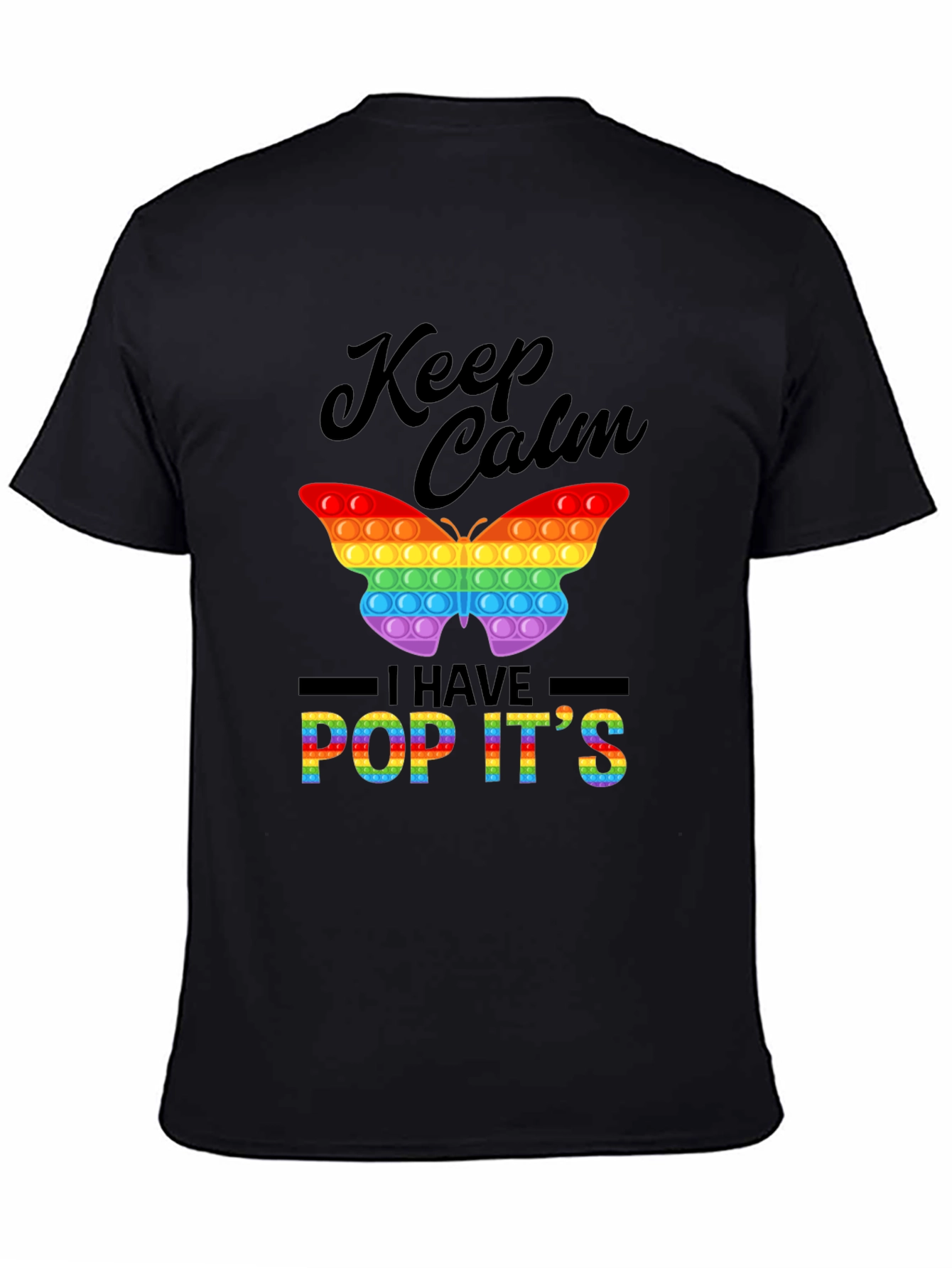Keep Calm I Have Pop Its Rainbow Butterfly T-Shirt