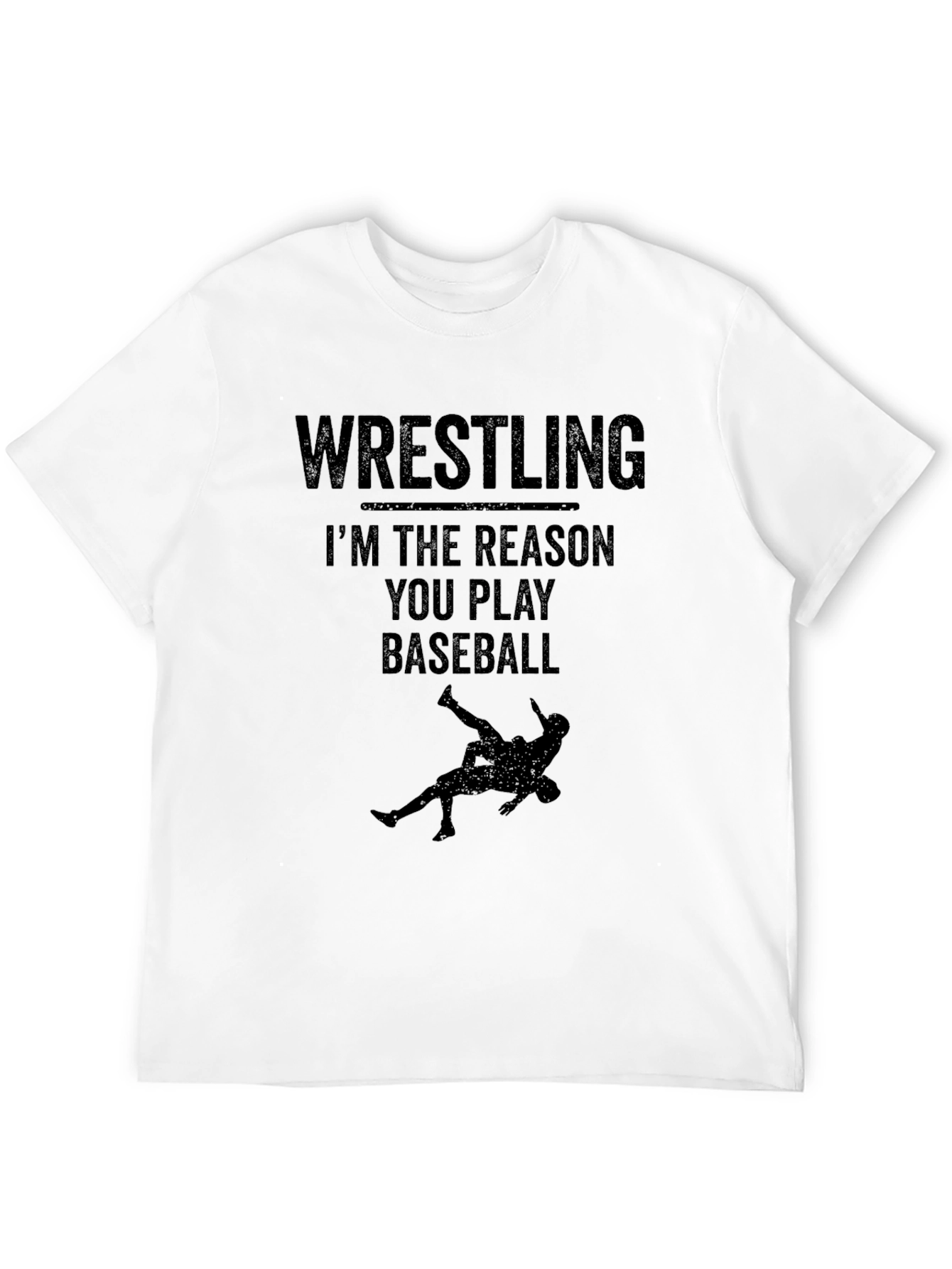 Wrestling T-Shirt - Reason You Play Baseball
