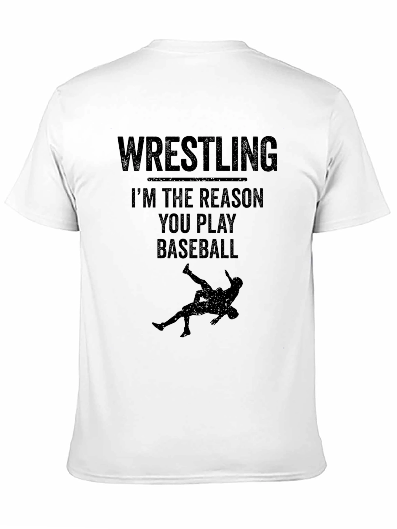 Wrestling T-Shirt - Reason You Play Baseball