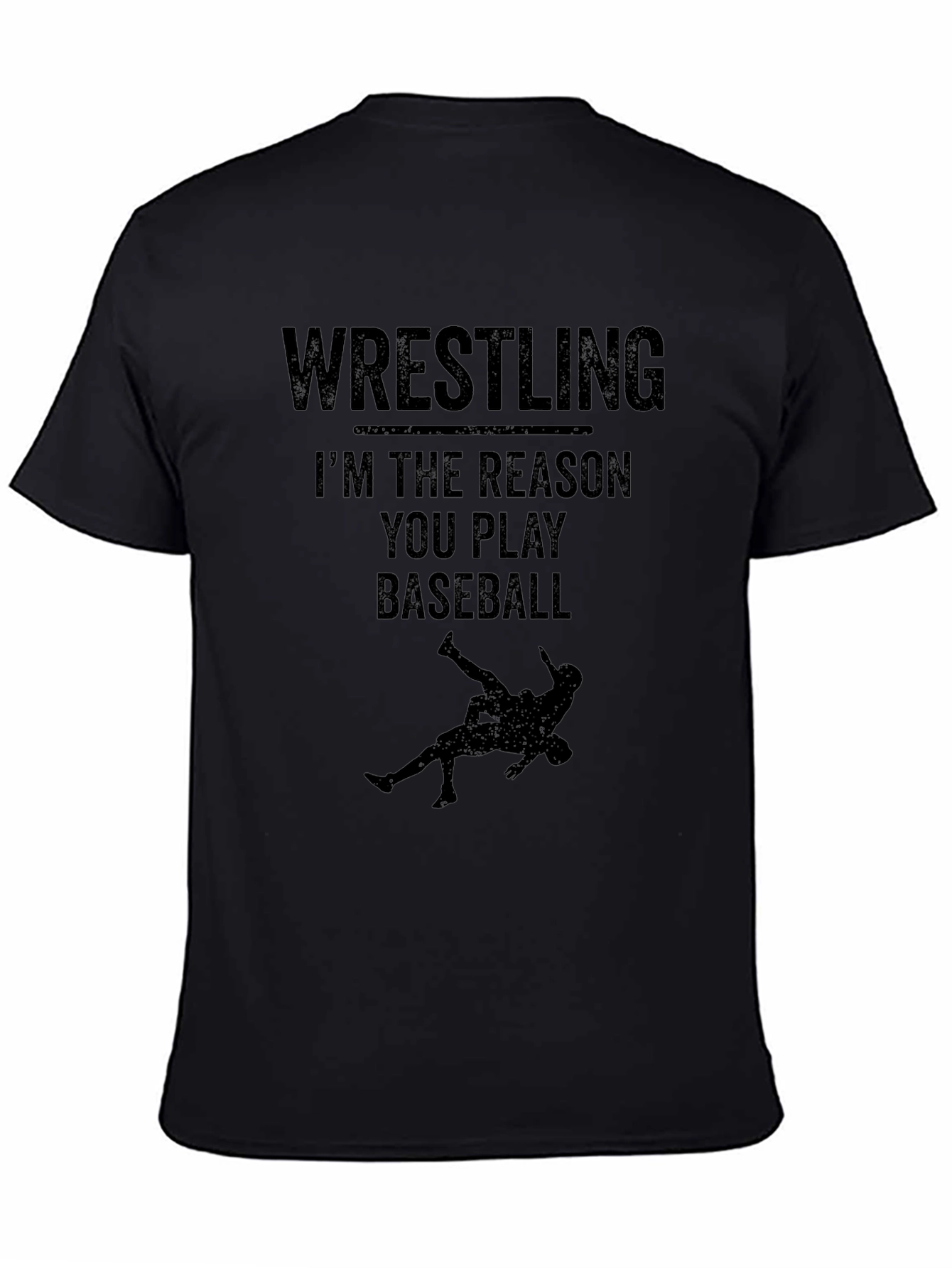 Wrestling T-Shirt - Reason You Play Baseball
