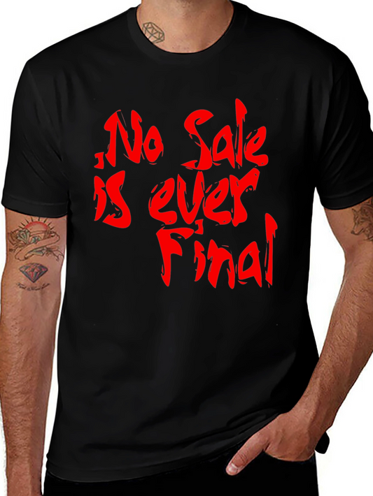 Bold Graphic Tee - No Sale is Ever Final Slogan