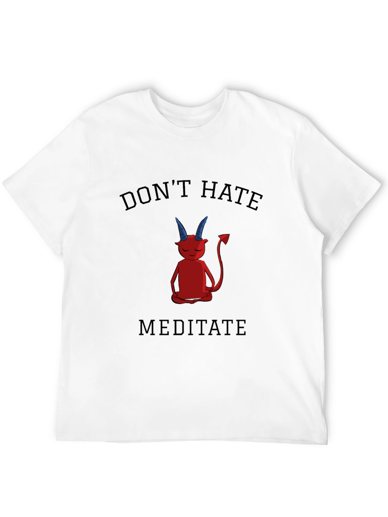 Dont Hate Meditate T-Shirt - Black Graphic Tee