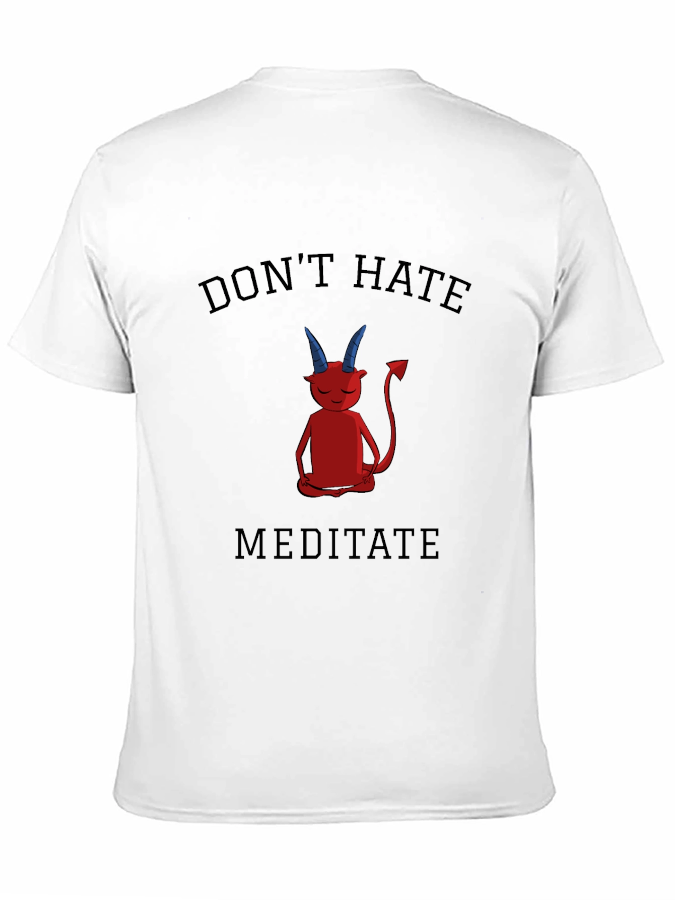 Dont Hate Meditate T-Shirt - Black Graphic Tee