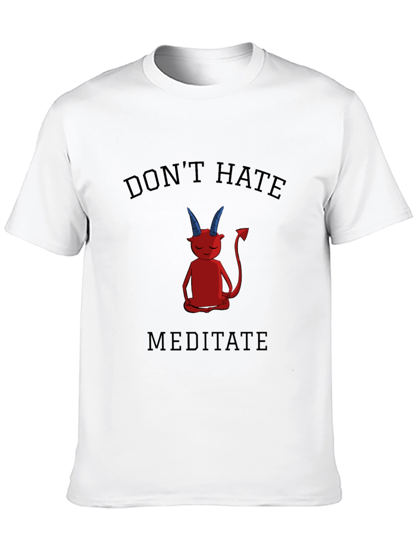 Dont Hate Meditate T-Shirt - Black Graphic Tee