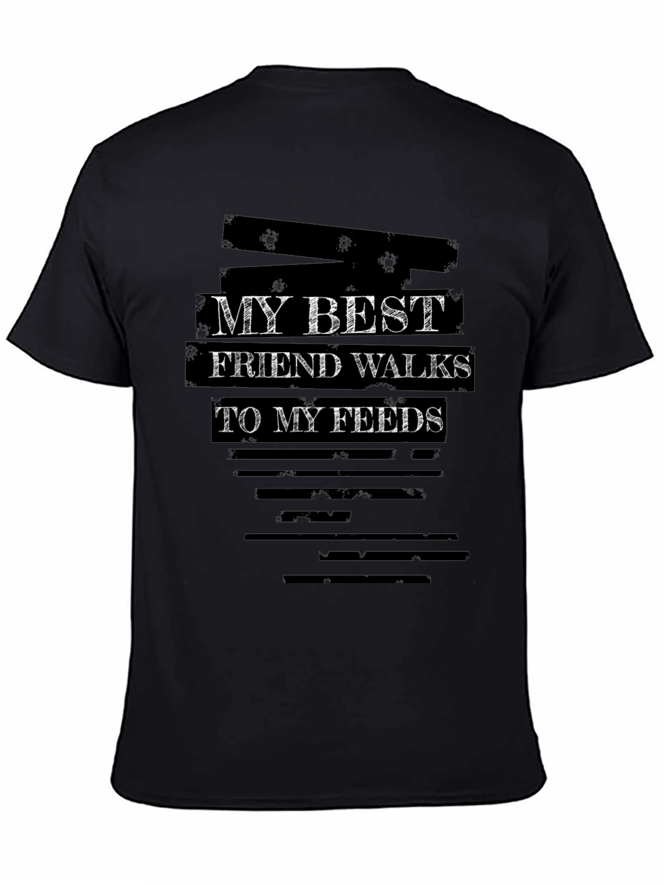 My Best Friend Walks To My Feeds T-Shirt