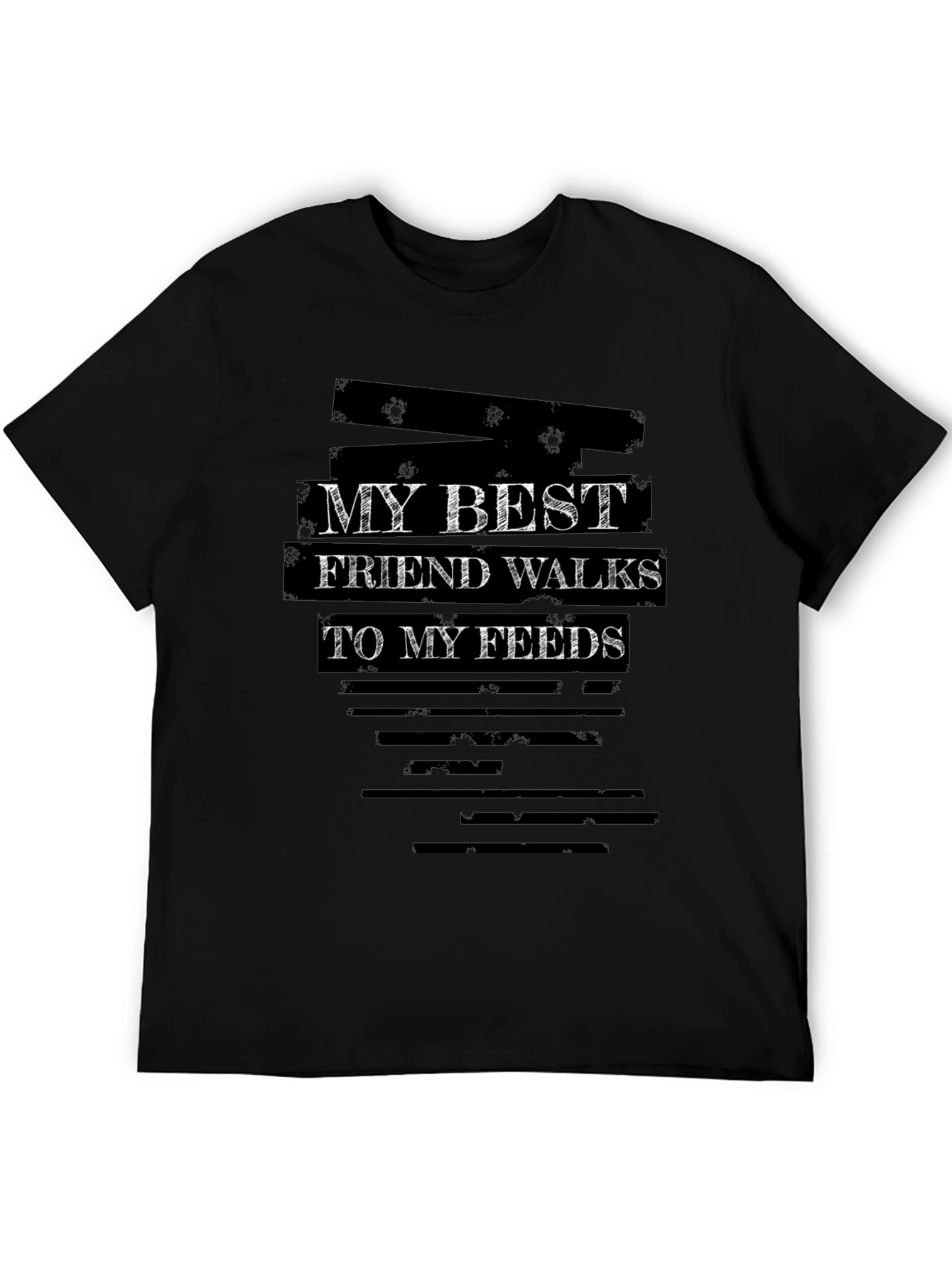 My Best Friend Walks To My Feeds T-Shirt