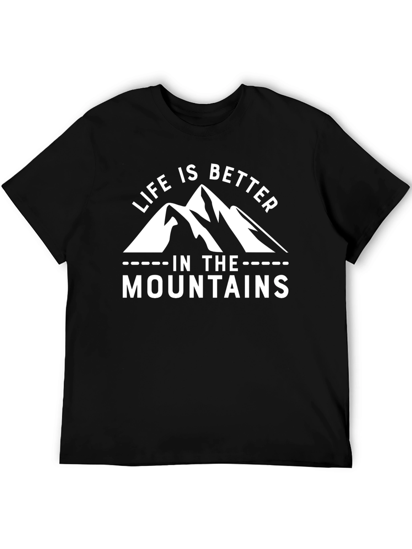 Life Is Better In The Mountains T-Shirt