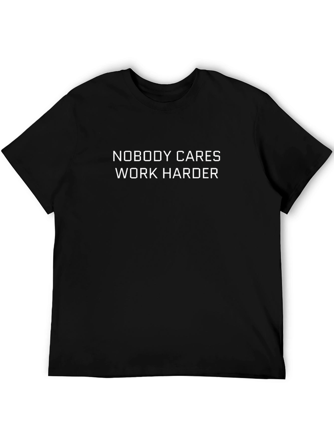 Nobody Cares Work Harder Graphic Tee