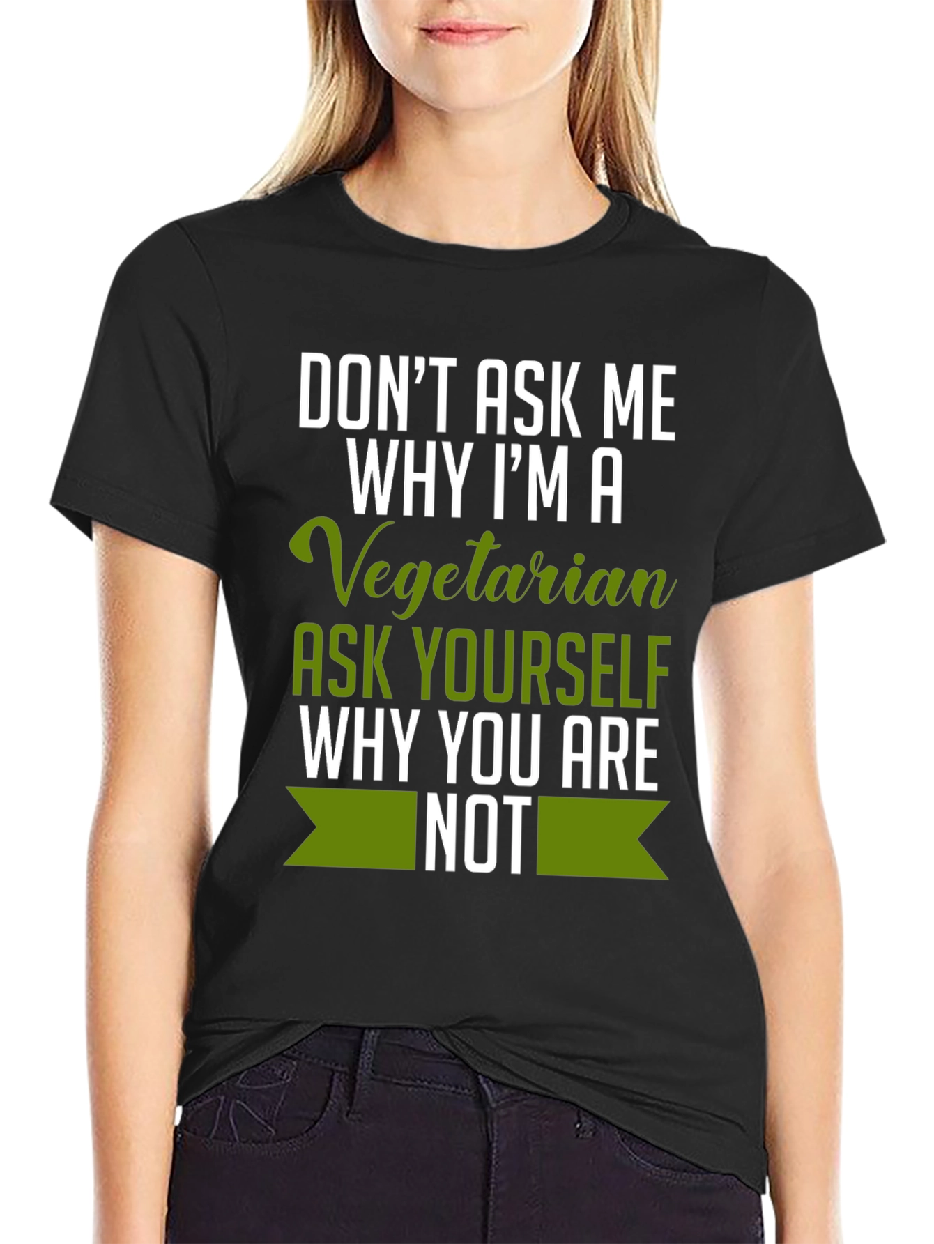 Vegetarian T-Shirt - Ask Yourself Why Not!