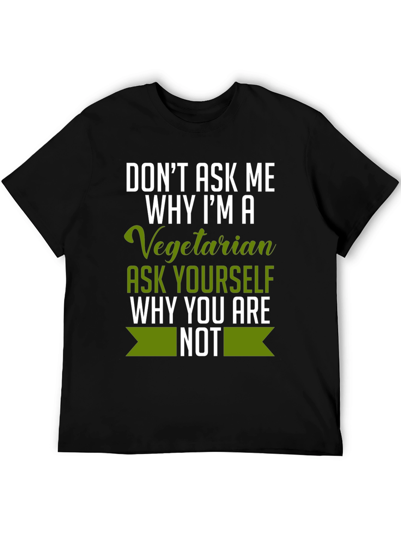 Vegetarian T-Shirt - Ask Yourself Why Not!