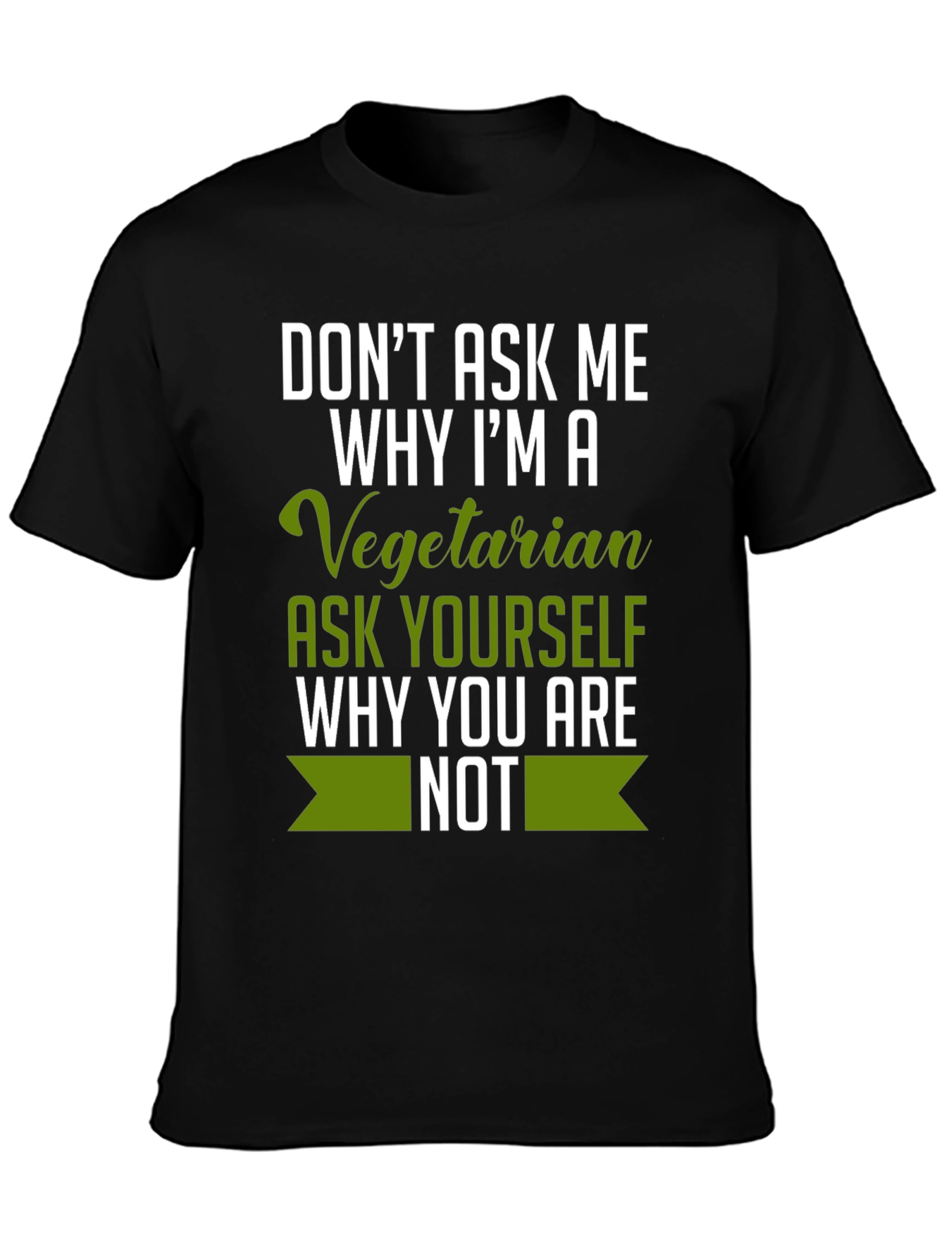 Vegetarian T-Shirt - Ask Yourself Why Not!