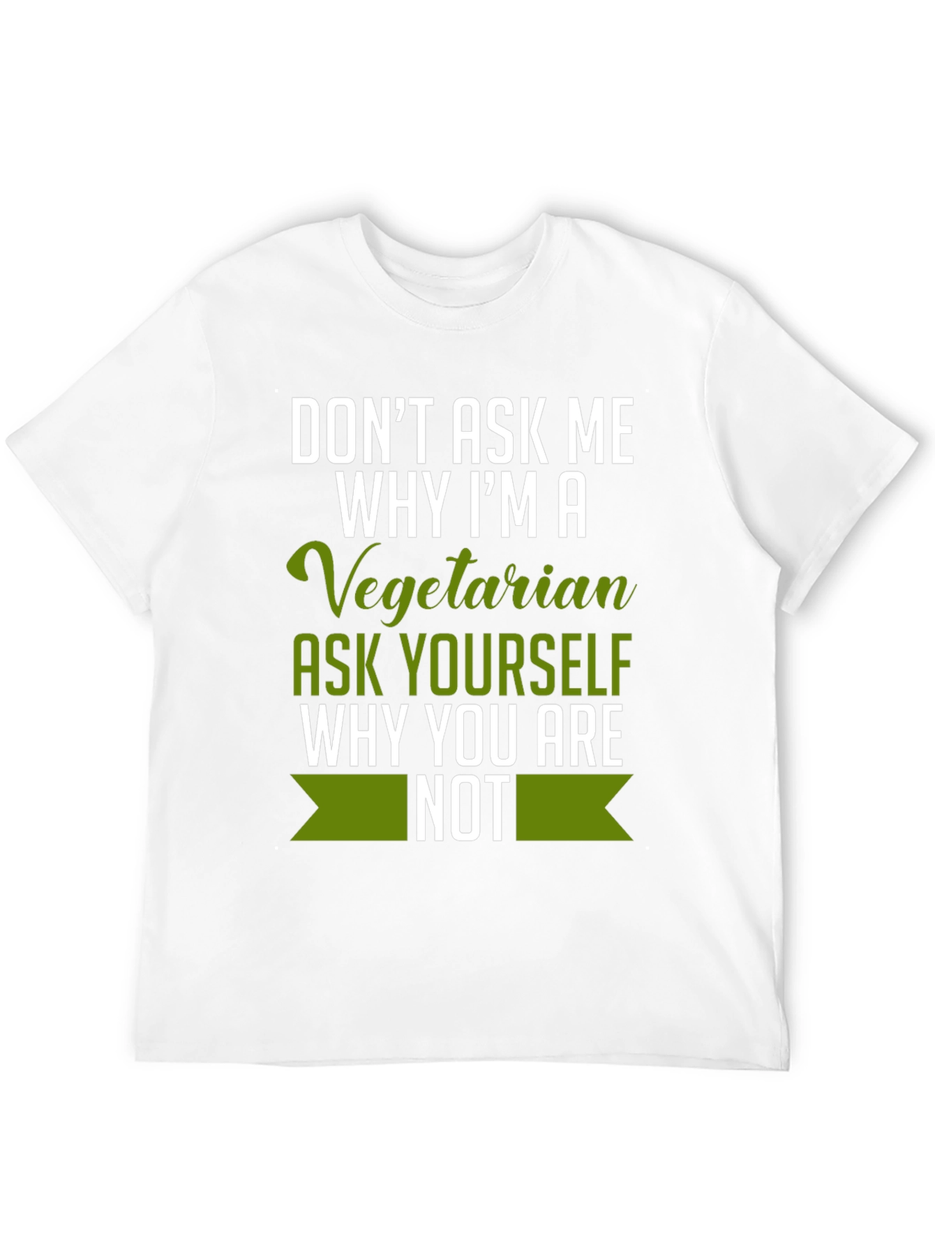 Vegetarian T-Shirt - Ask Yourself Why Not!