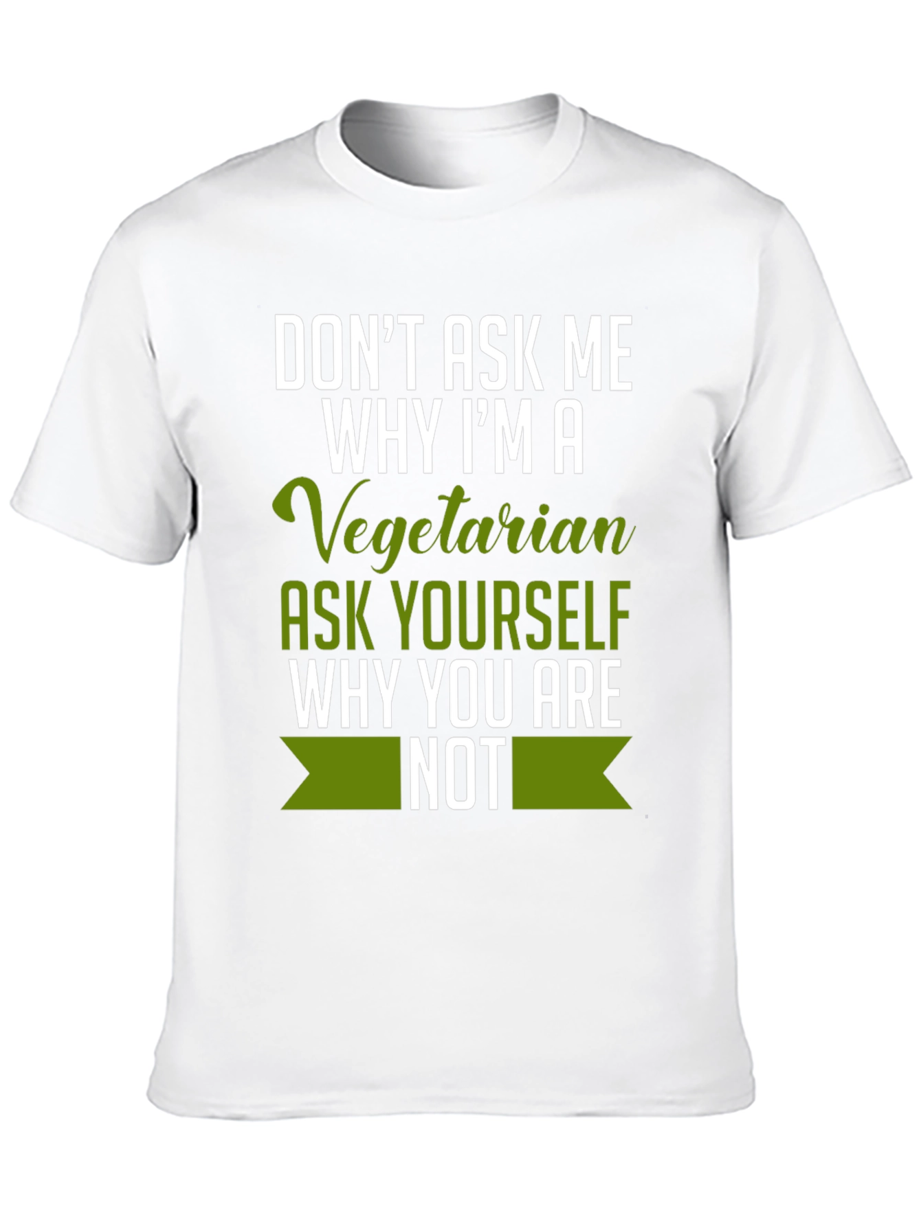 Vegetarian T-Shirt - Ask Yourself Why Not!