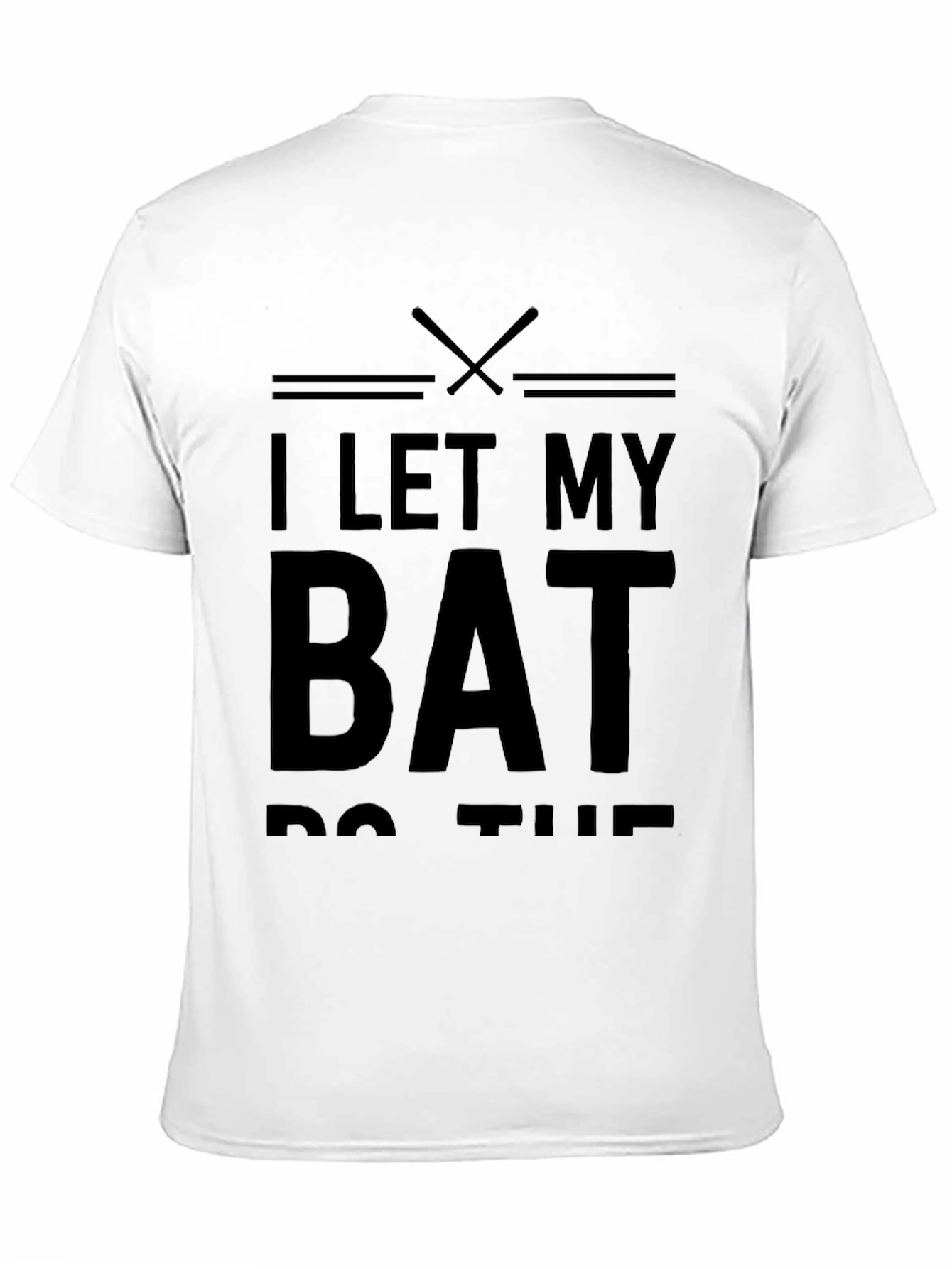 I Let My Bat Do The Talking Baseball T-Shirt