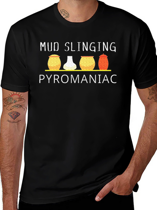 Mud Slinging Pyromaniac Black T-Shirt