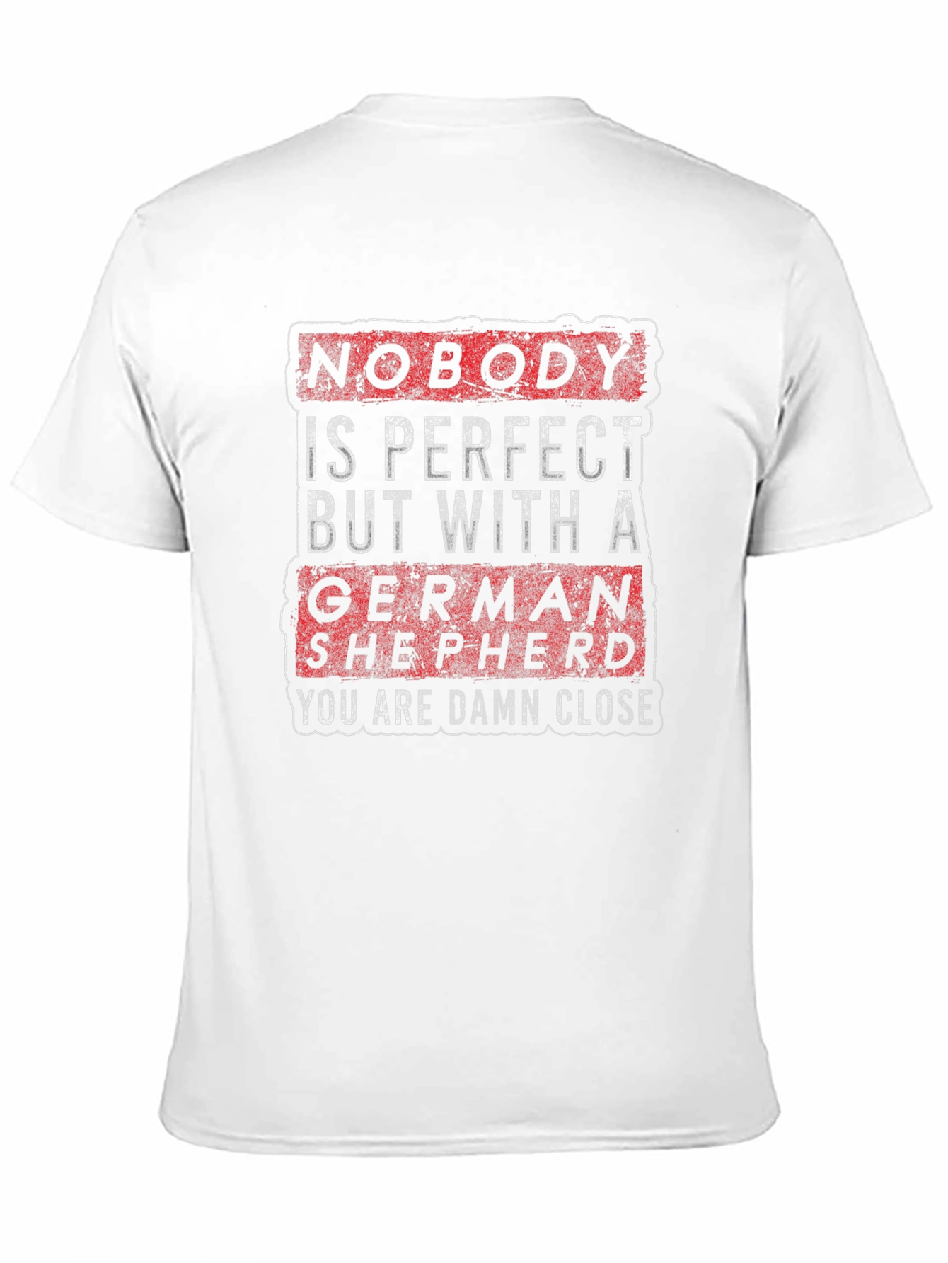 German Shepherd T-Shirt - Nobody is Perfect