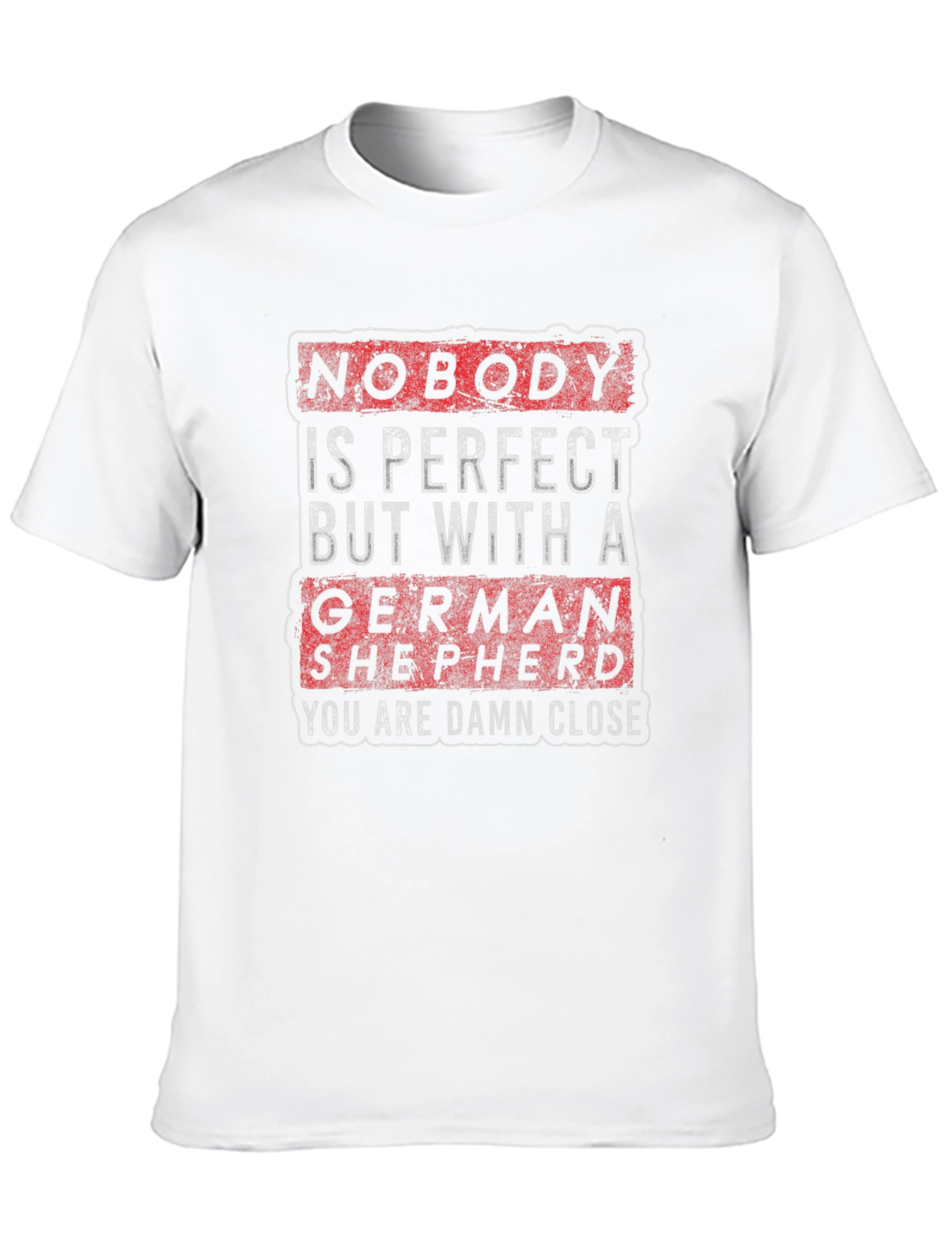 German Shepherd T-Shirt - Nobody is Perfect