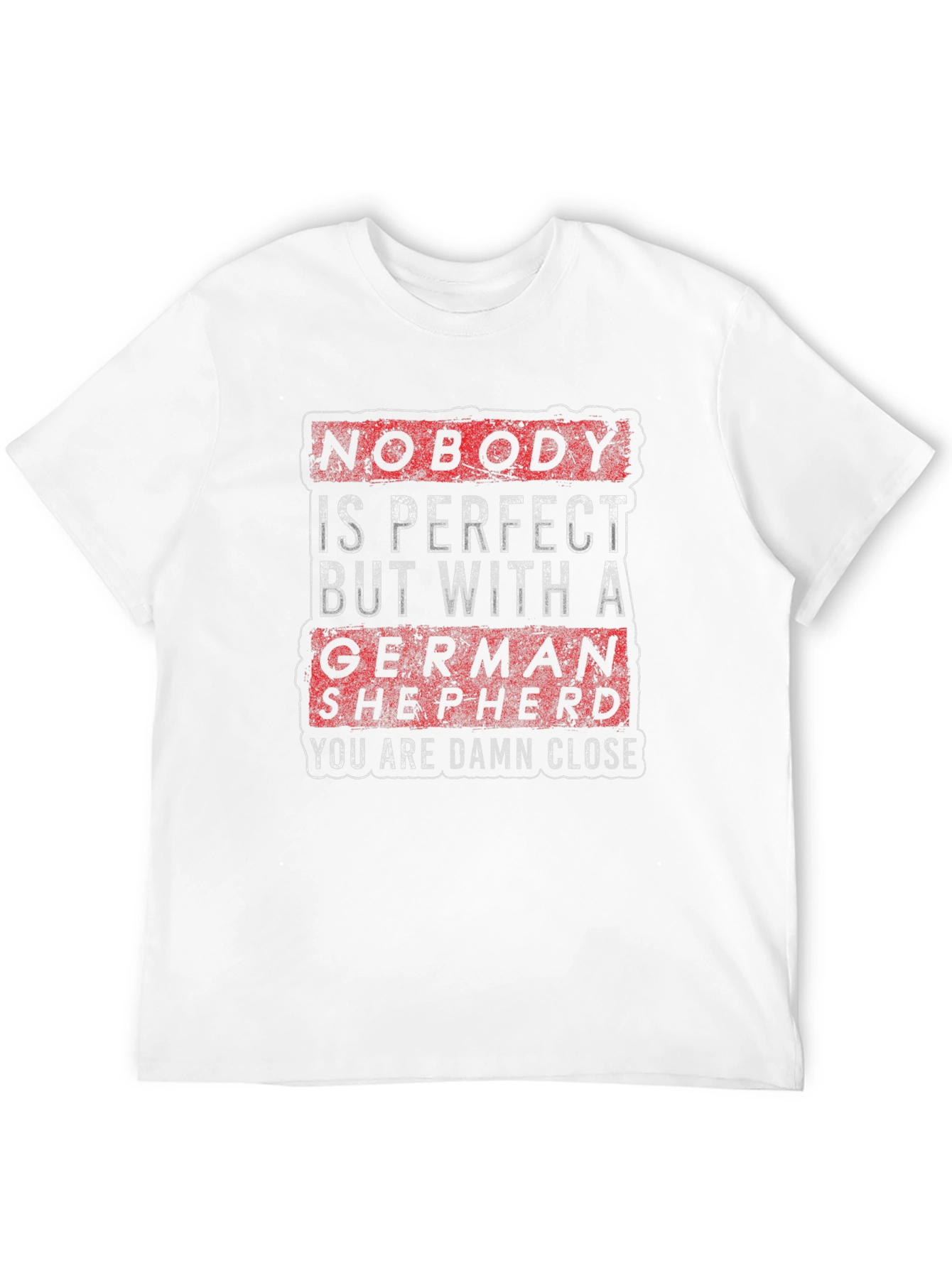 German Shepherd T-Shirt - Nobody is Perfect