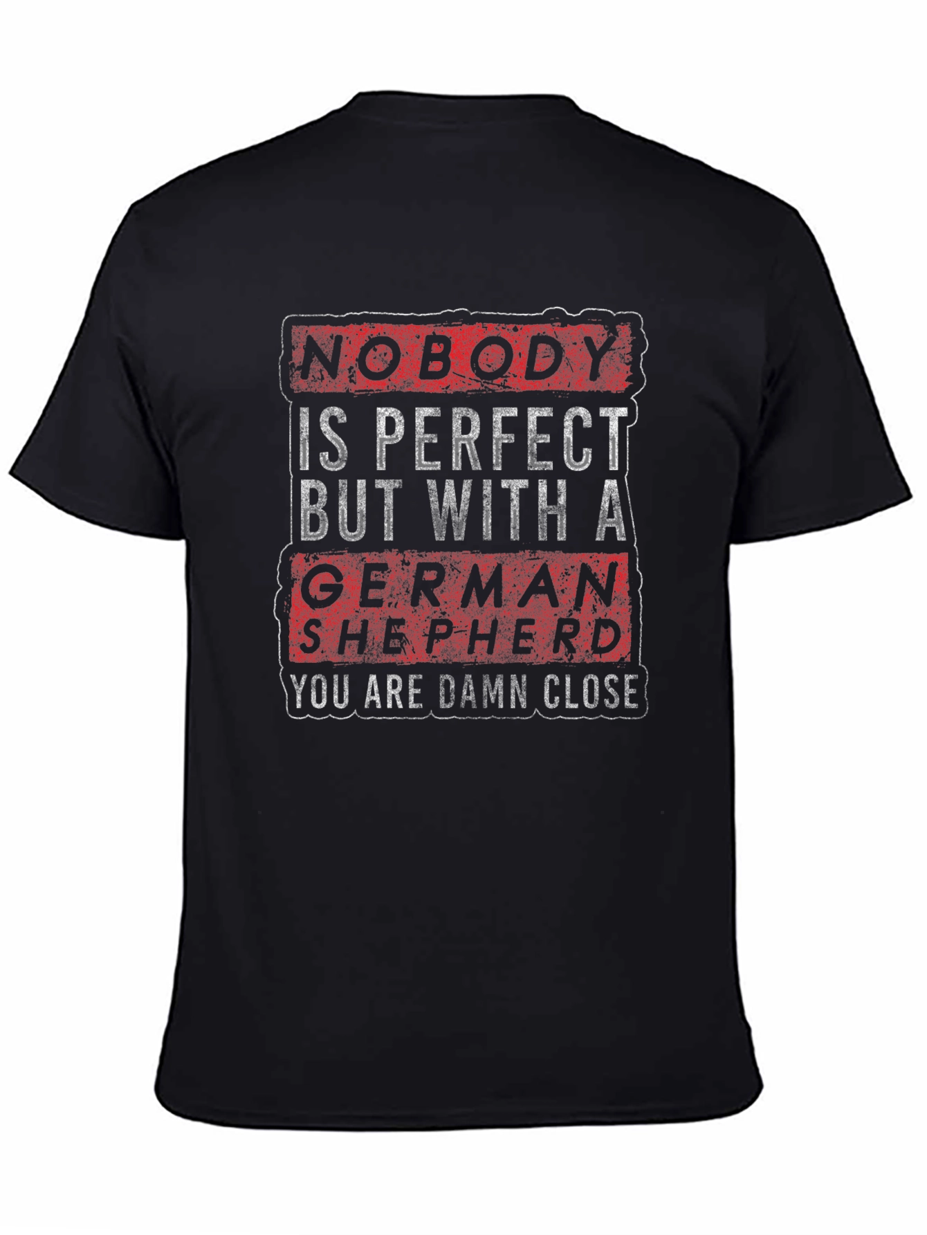 German Shepherd T-Shirt - Nobody is Perfect