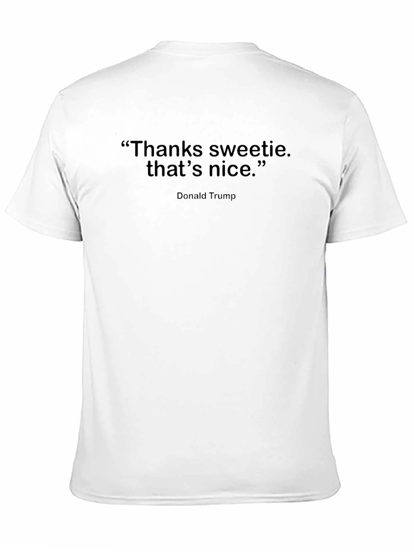 Thanks Sweetie Donald Trump T-Shirt