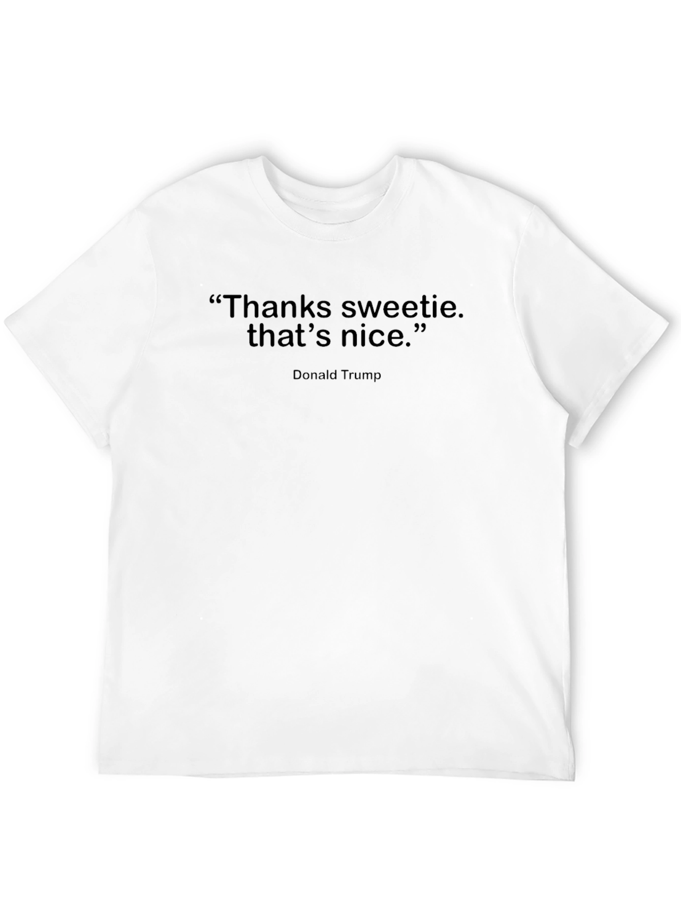 Thanks Sweetie Donald Trump T-Shirt