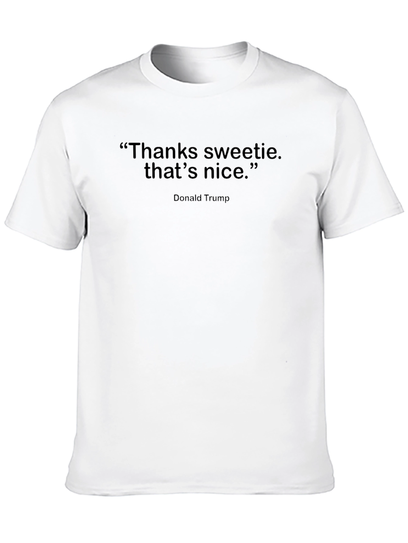 Thanks Sweetie Donald Trump T-Shirt