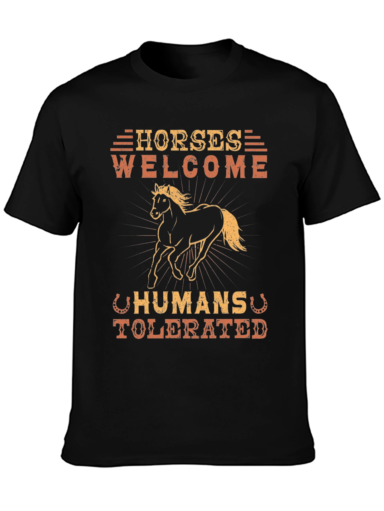 Horses Welcome Humans Tolerated Graphic T-Shirt