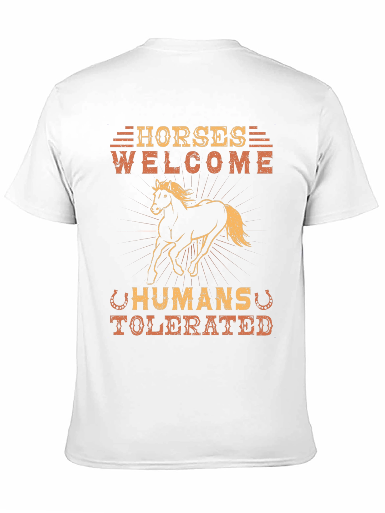 Horses Welcome Humans Tolerated Graphic T-Shirt